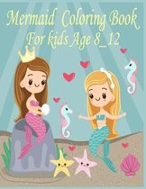 Mermaid coloring book for kids ages 8-12