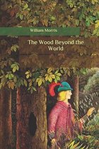 The Wood Beyond the World