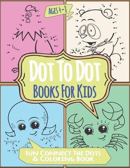 Dot To Dot Books For Kids Ages 4-8 Fun Connect The Dots & Coloring ...