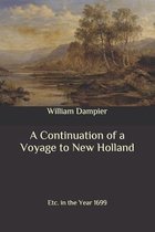 A Continuation of a Voyage to New Holland