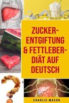 Zucker-Entgiftung & Fettleber-Diat Auf Deutsch