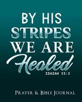 By His Stripes We Are Healed Isaiah 53: 5