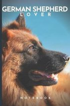 German Shepherd Lovers Notebook: Cute fun dog themed notebook: ideal gift for german shepherd lovers of all kinds