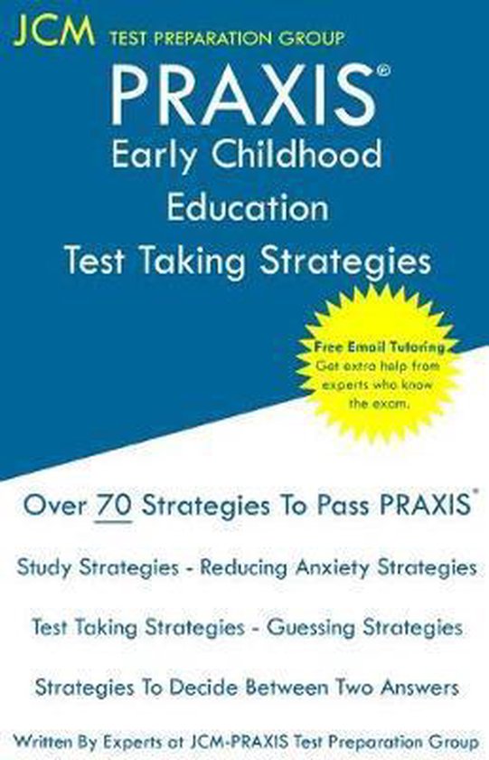 PRAXIS Early Childhood Education Test Taking Strategies 9781647681173