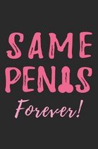 Same Penis Forever: Kariertes Notizbuch f�r die Braut oder den JGA - 6 x 9 Zoll, ca. A5 -120 Seiten - Kariert - Braut-Motiv - Notizbuch f�