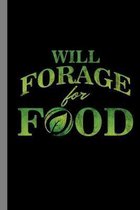 Will Forage For Food: Foraging Gift For Farmers (6''x9'') Lined Notebook To Write In