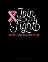 Join The Fight Breast Cancer Awareness: Unruled Composition Book