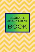 15 Minute Appointment Book: 15 Minute Appointment Book