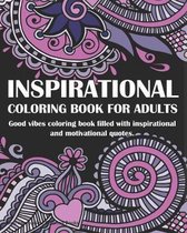 Inspirational Coloring Book For Adults: Good vibes coloring book: filled with inspirational and motivational quotes.