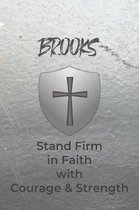 Brooks Stand Firm in Faith with Courage & Strength: Personalized Notebook for Men with Bibical Quote from 1 Corinthians 16:13