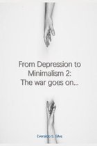 From Depression to Minimalism 2: The War goes on...