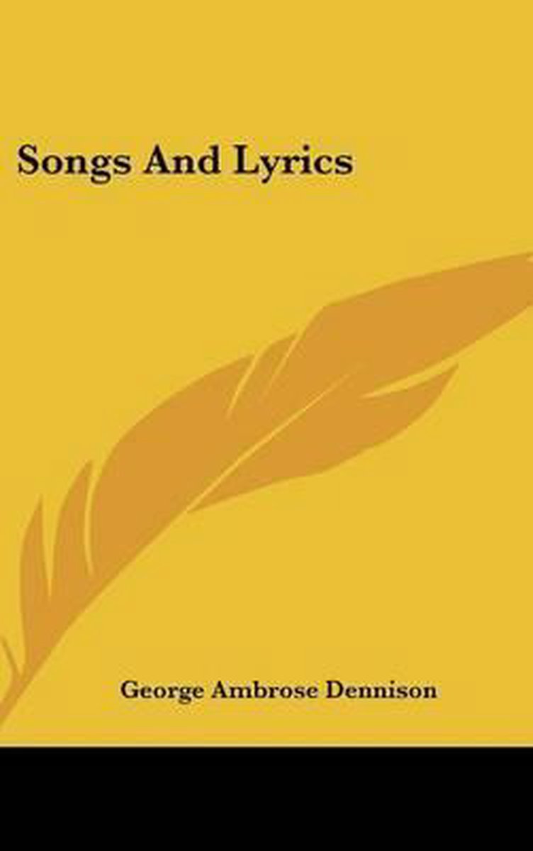Songs And Lyrics van George Ambrose Dennison
