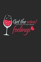Get the wine we have to talk about feelings