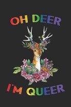 Oh Deer I'm Queer: Kariertes Notizbuch f�r LGBT Anh�nger - 6 x 9 Zoll, ca. A5 -120 Seiten - Kariert - LGBT-Motiv - Notizbuch f�r Schule u