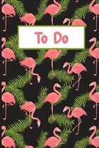 Pink Flamingo To Do Notebook: 6x9 Journal To Write In
