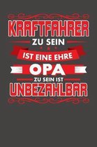 Kraftfahrer Zu Sein Ist Eine Ehre - Opa Zu Sein Ist Unbezahlbar: Praktischer Wochenplaner f�r ein ganzes Jahr ohne festes Datum