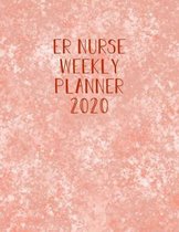ER Nurse Weekly Planner 2020: Monthly Weekly Daily Scheduler Calendar Jan/Dec 2020 - Journal Notebook Organizer For Your Favorite Emergency Room Nur