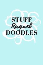 Stuff Raquel Doodles: Personalized Teal Doodle Sketchbook (6 x 9 inch) with 110 blank dot grid pages inside.