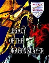 Legacy of the Dragon Slayer: A Sword and Sorcery EZ RPG Ready to Play Adventure