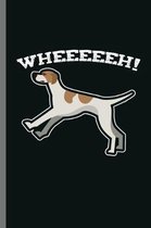 Wheeeeeh!: For Dogs Puppy Animal Lovers Cute Animal Composition Book Smiley Sayings Funny Vet Tech Veterinarian Animal Rescue Sar