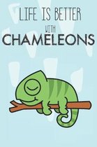 Life Is Better With Chameleons: Cute Chameleons Lovers Journal / Notebook / Diary / Birthday Gift (6x9 - 110 Blank Lined Pages)