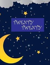 Twenty Twenty: Cute Night Sky Moon Stars Custom Design 2020 Planner Dated Journal Notebook Organizer Gift - Daily Weekly Monthly Annu