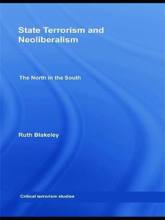 Professor Ruth Blakeley State Terrorism and Neoliberalism | 9780415686174 | Ruth Blakeley ...