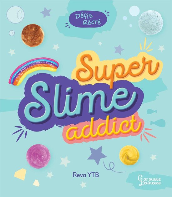 Défis récré - Super Slime Addict - cover