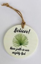 Wandbordje, hars-steen 10x10x0,6cm - Believe! Have faith in our mighty God