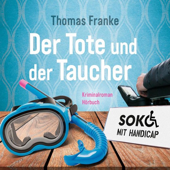 Soko mit Handicap: Der Tote und der Taucher - cover