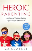 Heroic Parenting 1 - Heroic Parenting