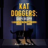 Kat Doggers: Superspy