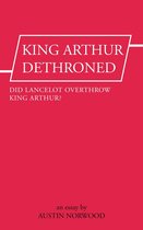 King Arthur Dethroned
