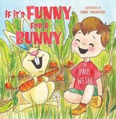 If It's Funny for a Bunny