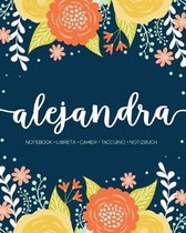 Alejandra: Notebook - Libreta - Cahier - Taccuino - Notizbuch: 110 pages paginas seiten pagine: Modern Florals First Name Noteboo