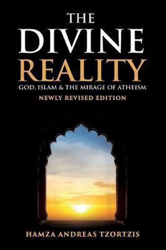Boek 'The Divine Reality: God, Islam & The Mirage of Atheism' door Hamza Andreas Tzortzis, met een zonsopgang door een boog.