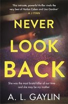 Never Look Back She was the most brutal serial killer of our time And she may have been my mother