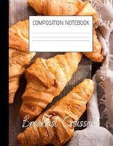 breakfast croissant Composition Notebook