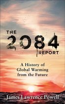 The 2084 Report A History of Global Warming from the Future