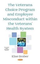 The Veterans Choice Program and Employee Misconduct within the Veterans' Health System