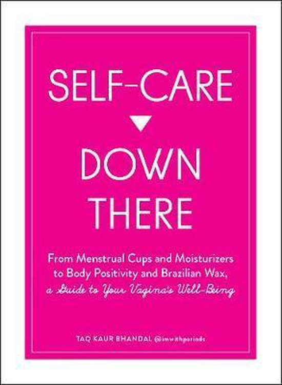 SelfCare Down There From Menstrual Cups and Moisturizers to  ... - cover