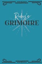 Ruby's Grimoire: Personalized Grimoire Notebook (6 x 9 inch) with 162 pages inside, half journal pages and half spell pages.