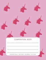 Composition Book - Unicorn: College Ruled - 200 pages - 100 Sheets - 7.44''x 9.69''