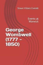 George Wombwell Celebrated Menagerist (177-1850): Volume one