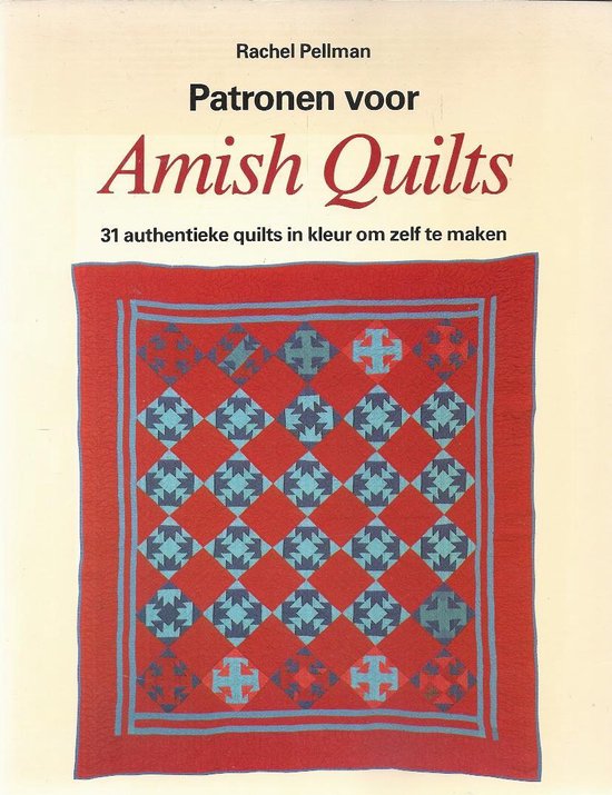 Patronen voor amish quilts, Rachel Pellman 9789023005988 Boeken bol