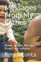 Messages From My Father: Poems on Love, Marriages, Prayers and Salvation