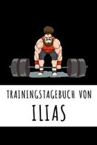 Trainingstagebuch von Ilias: Personalisierter Tagesplaner f�r dein Fitness- und Krafttraining im Fitnessstudio oder Zuhause