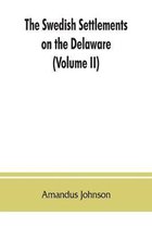 The Swedish settlements on the Delaware: their history and relation to the Indians, Dutch and English, 1638-1664