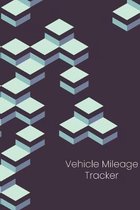 Vehicle Mileage Tracker: Vehicle Mileage Logbook For Business And Personal Use, Great For Sales Reps, Rideshare, And Tax Preparation