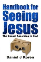 Handbook for Seeing Jesus: The Gospel according to you